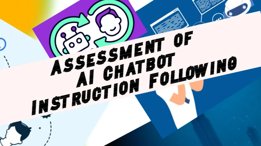 Assessment of AI Chatbot Instruction Following