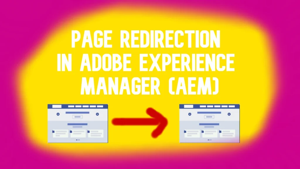 Page Redirection in Adobe Experience Manager (AEM)