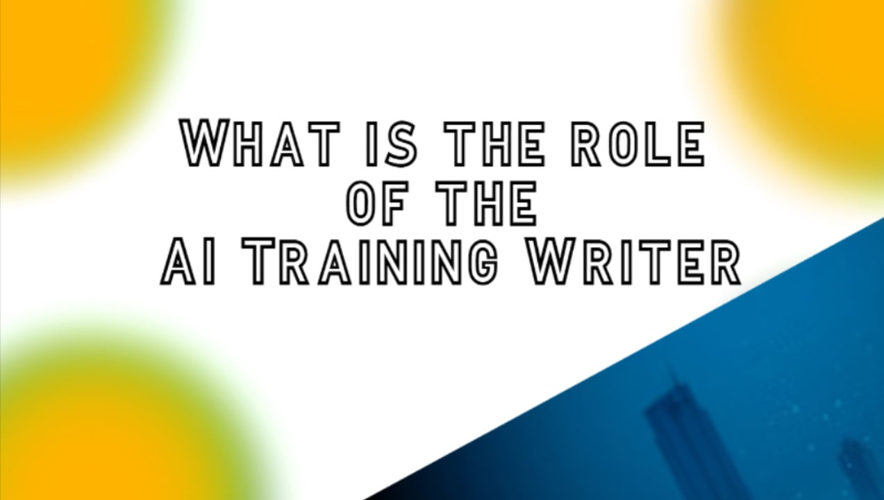 The role of the AI training writer