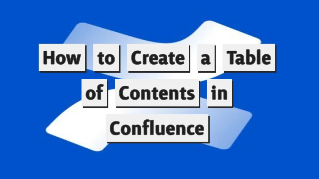 How to Create a Table of Contents in Confluence