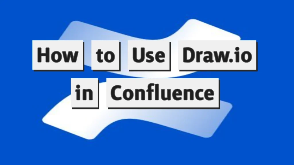 How to Use Draw.io in Confluence