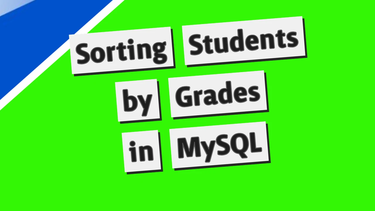 SQL Challenge: Sorting Students by Grades
