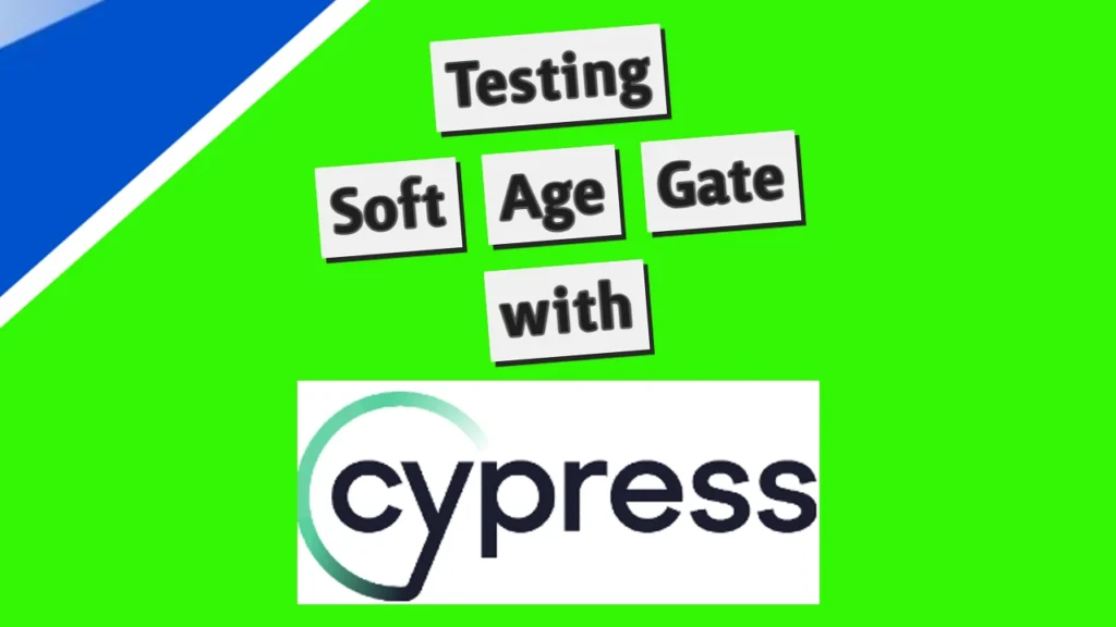 Testing Soft Age Gate with Cypress