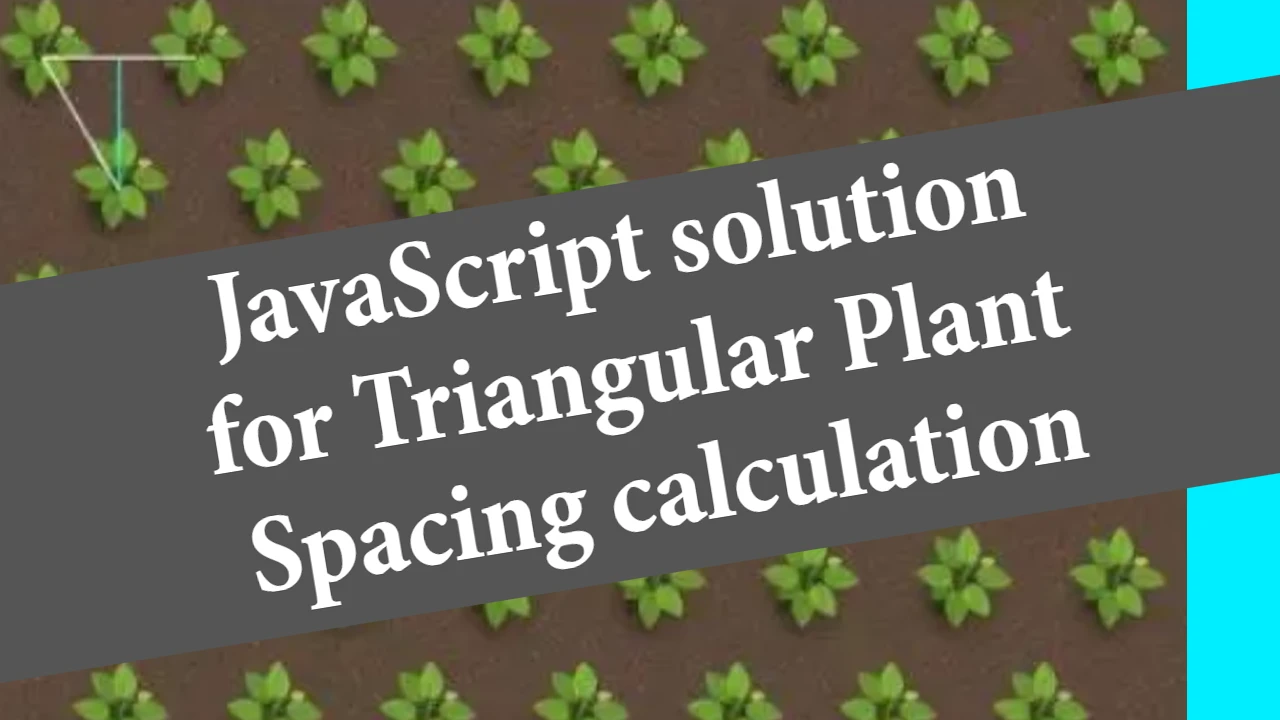 JavaScript solution for Triangular Plant Spacing calculation