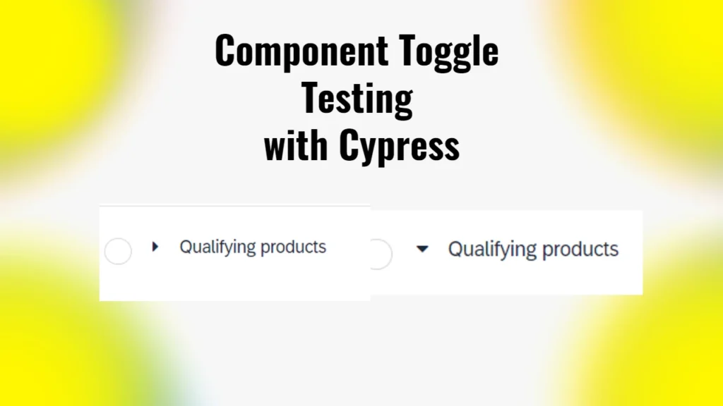 Component Toggle Testing with Cypress