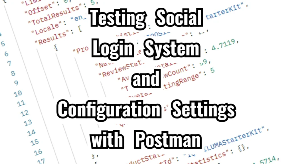 Testing Social Login System and Configuration Settings with Postman