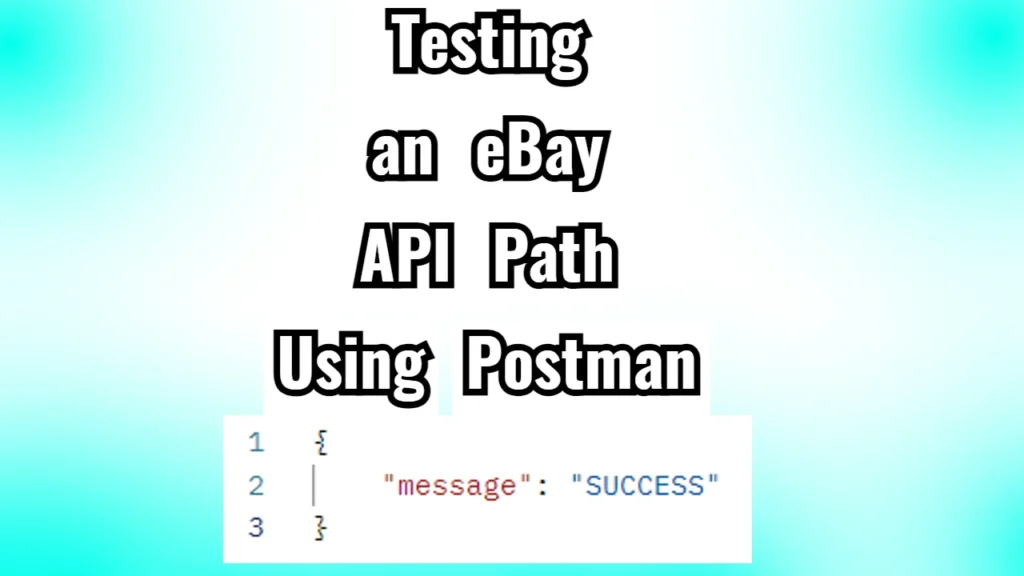 Testing an eBay API Path Using Postman