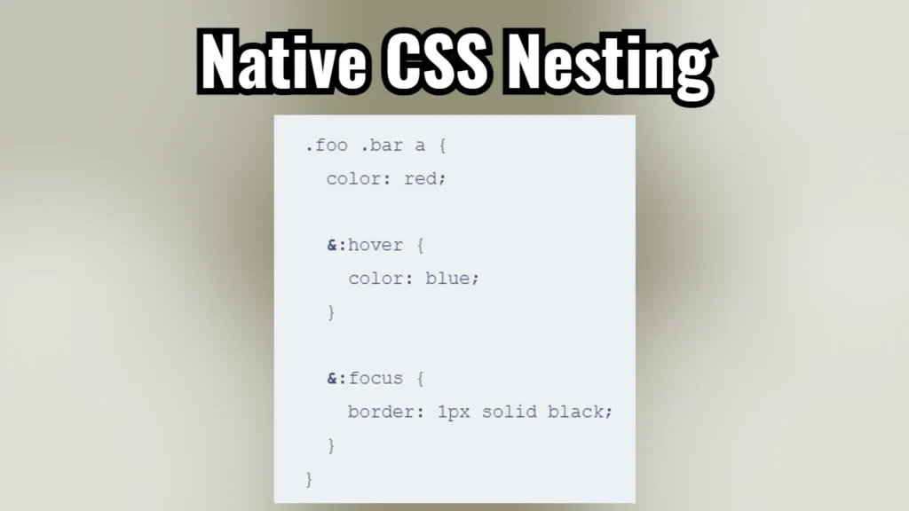 Native CSS Nesting instead of CSS Preprocessors