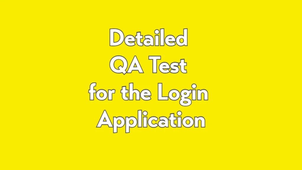Detailed QA Test for the Login Application