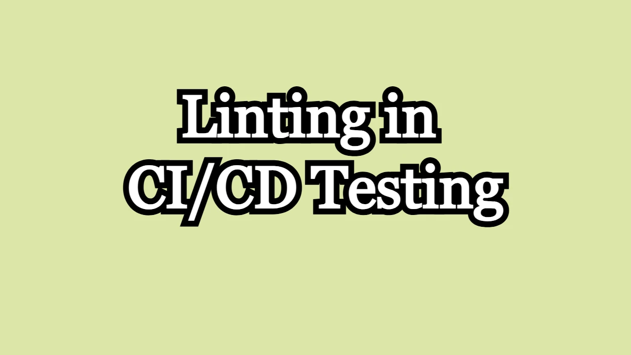 How Linting fits in the CI_CD Testing