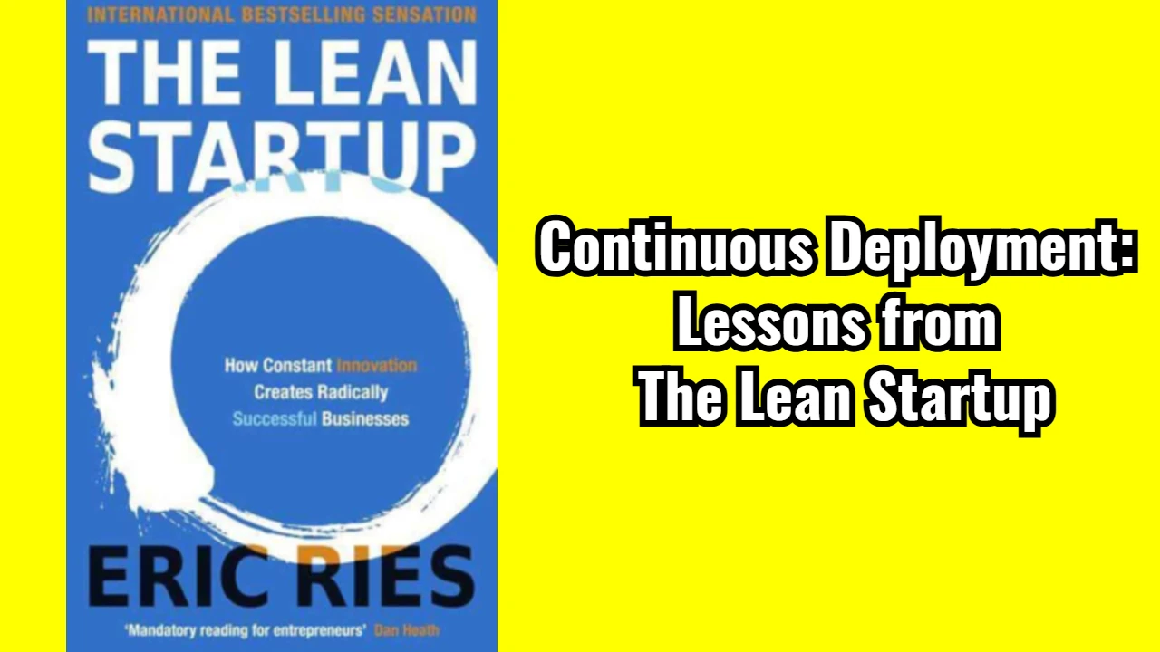 Continuous Deployment: Lessons from The Lean Startup