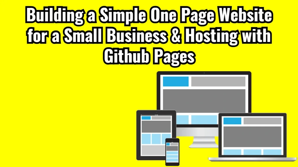 Building a Simple One Page Website for a Small Business & Hosting with Github Pages